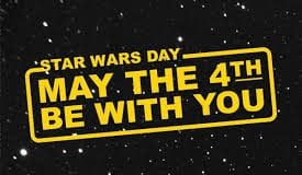 May the 4th: Celebrating Star Wars Day