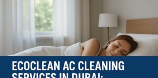 EcoClean AC Cleaning Services in Dubai: The Secret to Better Sleep and Cleaner Air