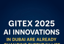 GITEX 2025 AI Innovations in Dubai Are Already Changing Everyday Life