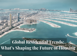 Global Residential Trends: What’s Shaping the Future of Housing Worldwide